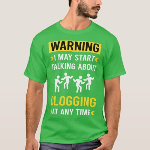 Warning Clogging Clog Dance Clogger T_Shirt