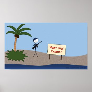 "warning: Coast!" Poster by clawofknowledge at Zazzle