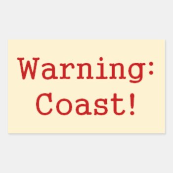 "warning: Coast!" Stickers by clawofknowledge at Zazzle
