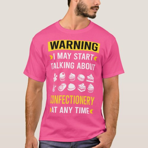 Warning Confectionery Confectioner T_Shirt