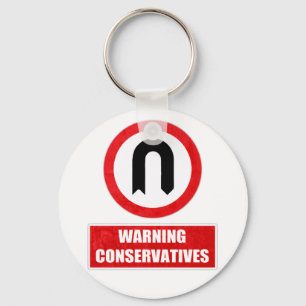 WARNING CONSERVATIVES (U turn) Keychain