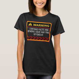 Warning Contains Facts May Find Offensive Humor T-Shirt