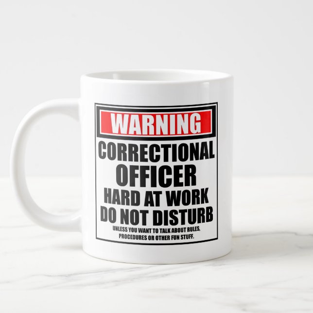 Warning Correctional Officer Hard At Work Giant Coffee Mug (Left)