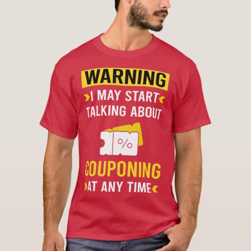 Warning Couponing Coupon Coupons Couponer T_Shirt