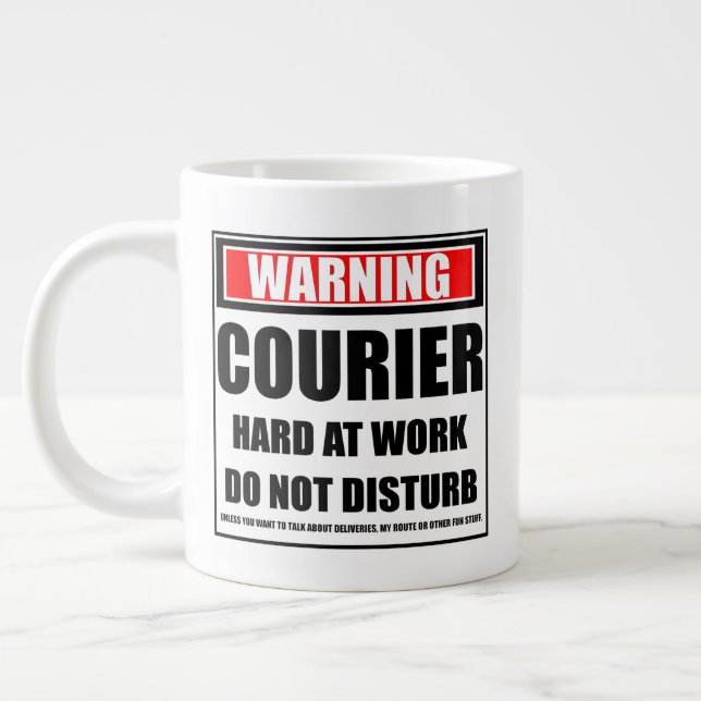 Warning Courier Hard At Work Do Not Disturb Giant Coffee Mug (Left)