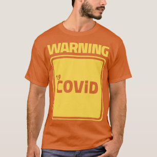 warning covid T-Shirt