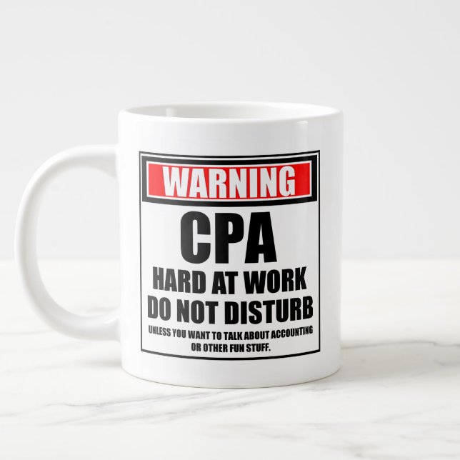 Warning CPA Hard At Work Do Not Disturb Giant Coffee Mug (Left)