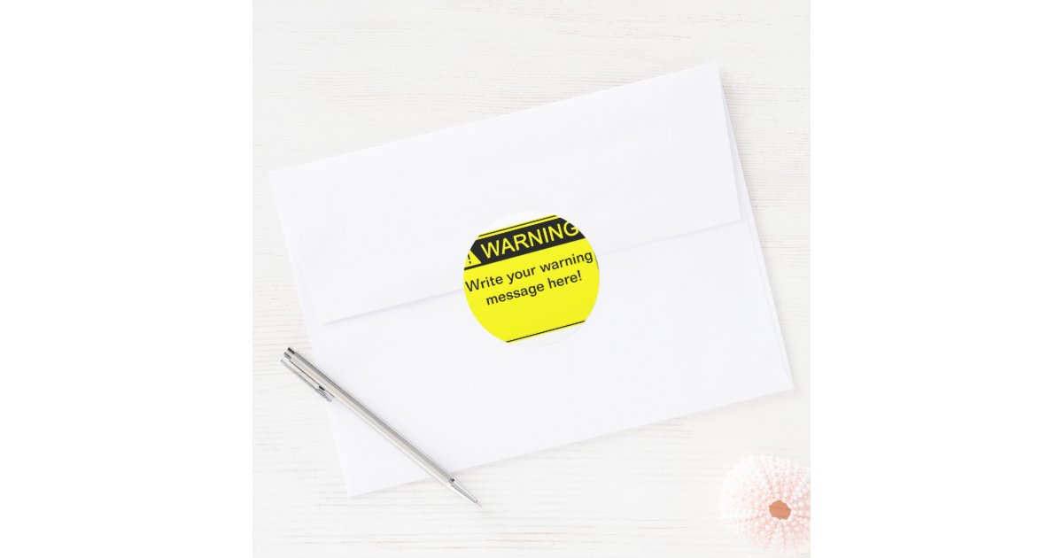 Warning! - Create your custom warning label! Classic Round Sticker | Zazzle