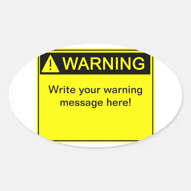 Warning! - Create your custom warning label! Oval Sticker | Zazzle