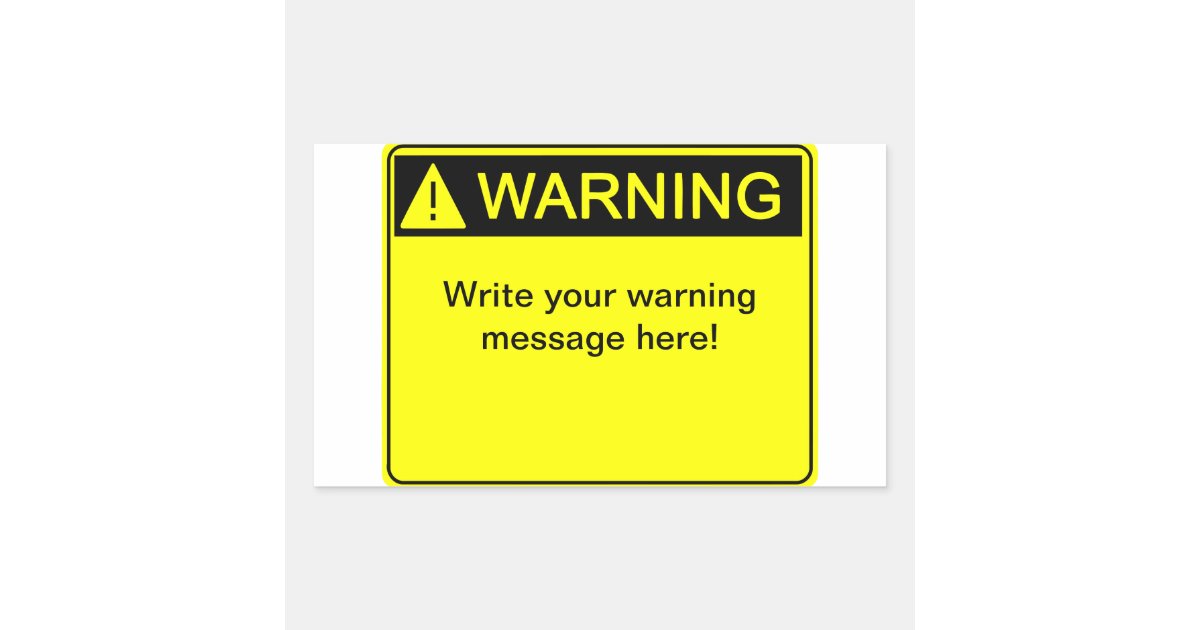 Warning! - Create your custom warning label! Rectangular Sticker | Zazzle.com
