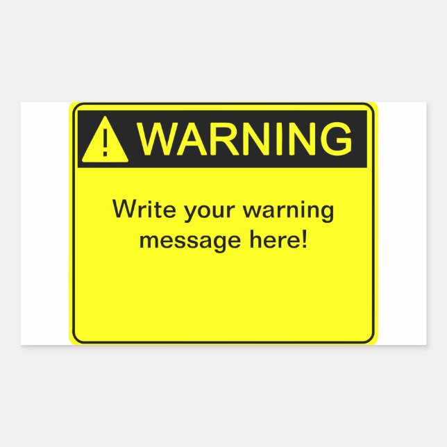 Warning! - Create your custom warning label! Rectangular Sticker (Front)