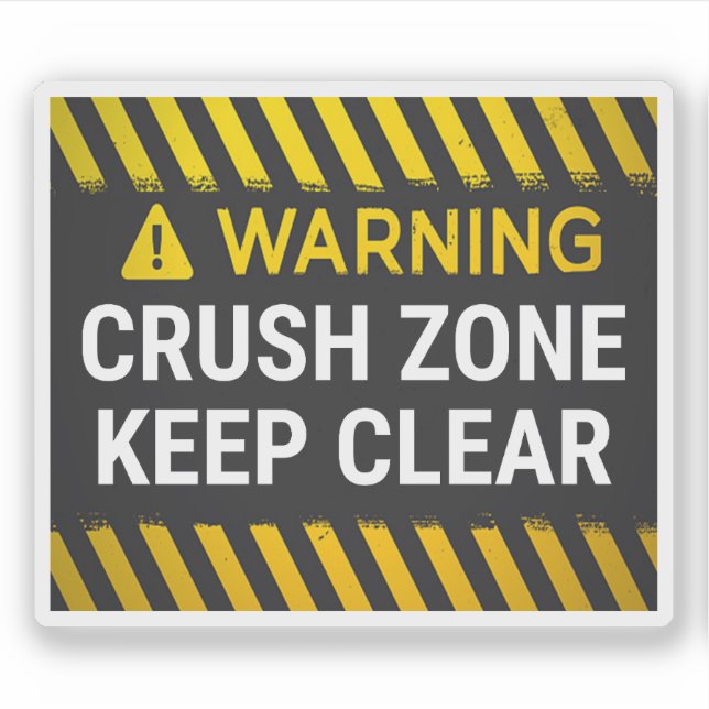 Warning Crush Zone Keep Clear  Sticker (Front)