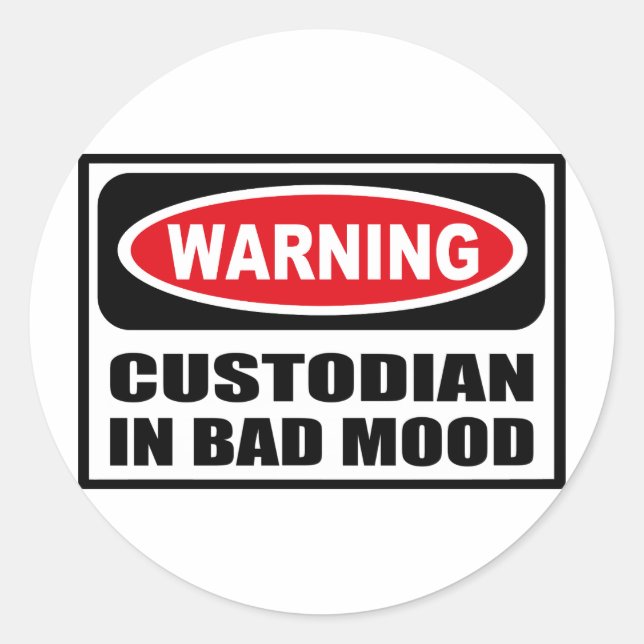 Warning CUSTODIAN IN BAD MOOD Sticker (Front)