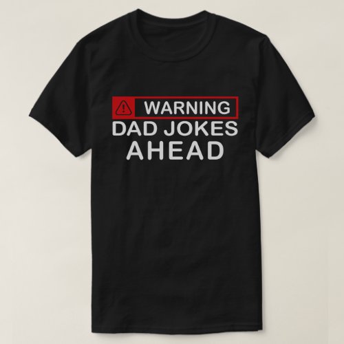 Warning Dad jokes ahead funny T_Shirt