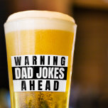 Warning Dad Jokes Ahead Glass at Zazzle