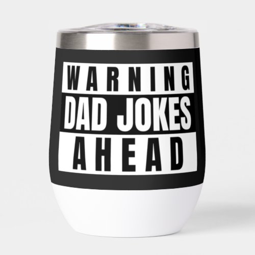 Warning Dad Jokes Ahead Thermal Wine Tumbler