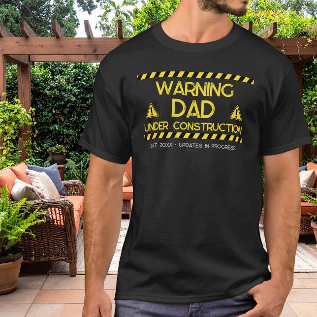 Warning Dad Under Construction Funny Dad Black T-Shirt (Creator Uploaded)