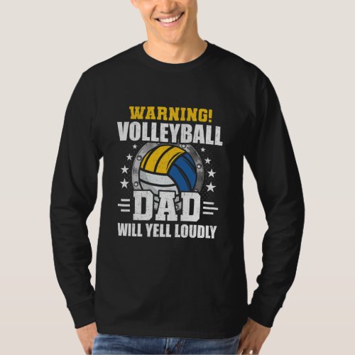 Warning Dad Will Yell Loudly Volleyball Player  T_Shirt