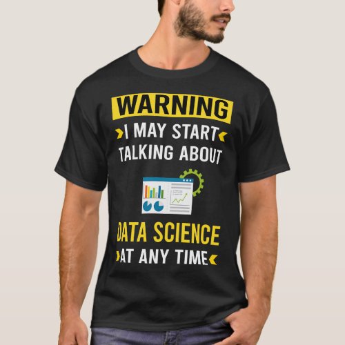 Warning Data Science T_Shirt