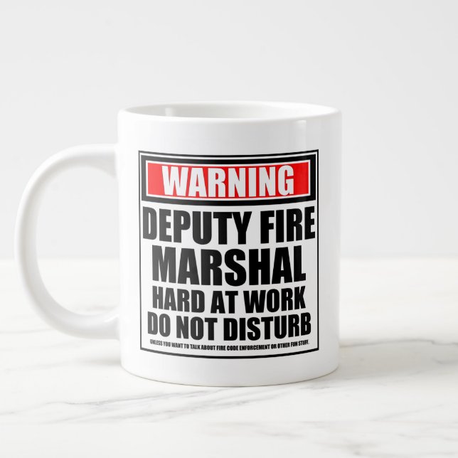 Warning Deputy Fire Marshal Hard At Work Giant Coffee Mug (Left)