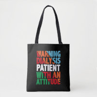 Warning Dialysis Patient With An Attitude 4