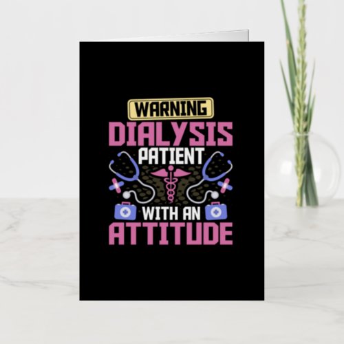 Warning Dialysis Patient with an Attitude Kidney Foil Greeting Card