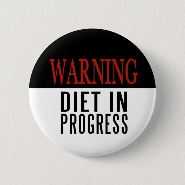 WARNING Diet in Progress Pinback Button (Front)