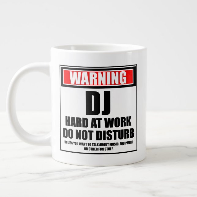 Warning DJ Hard At Work Do Not Disturb Giant Coffee Mug (Left)