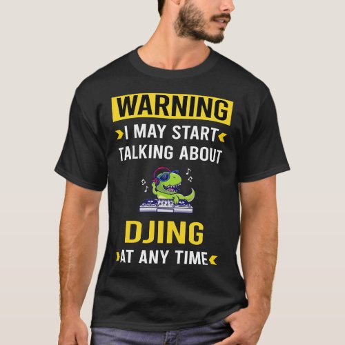 Warning Djing DJ Disc Jockey Deejay T_Shirt