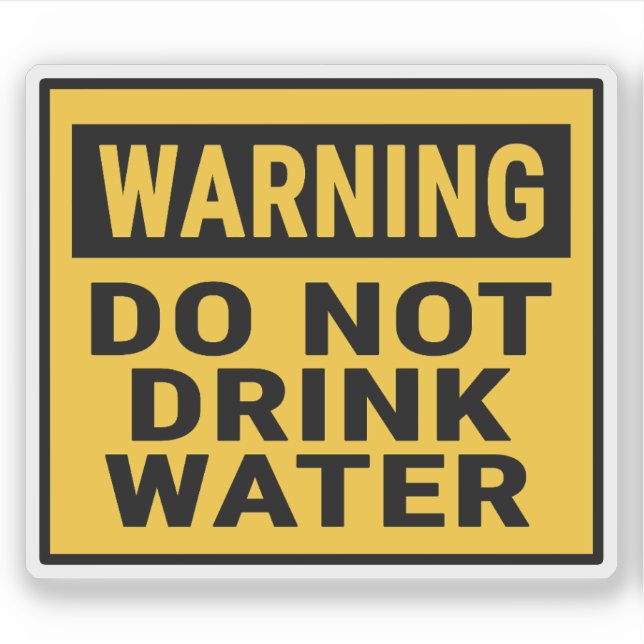 Warning Do Not Drink Water Sticker (Front)