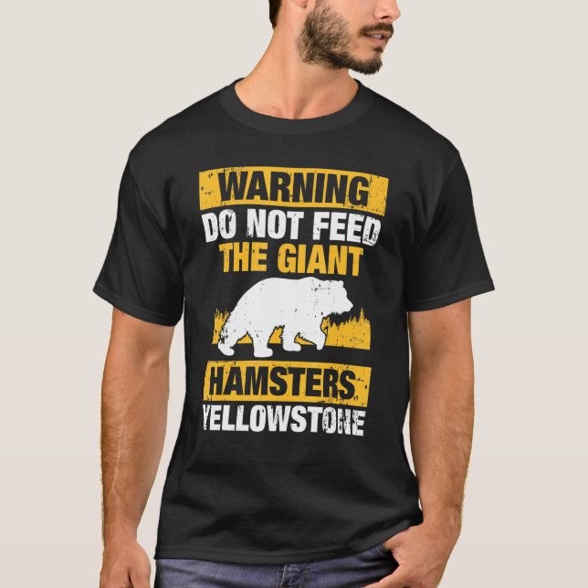 Warning Do Not Feed The Giant Hamsters T-Shirt (Front)