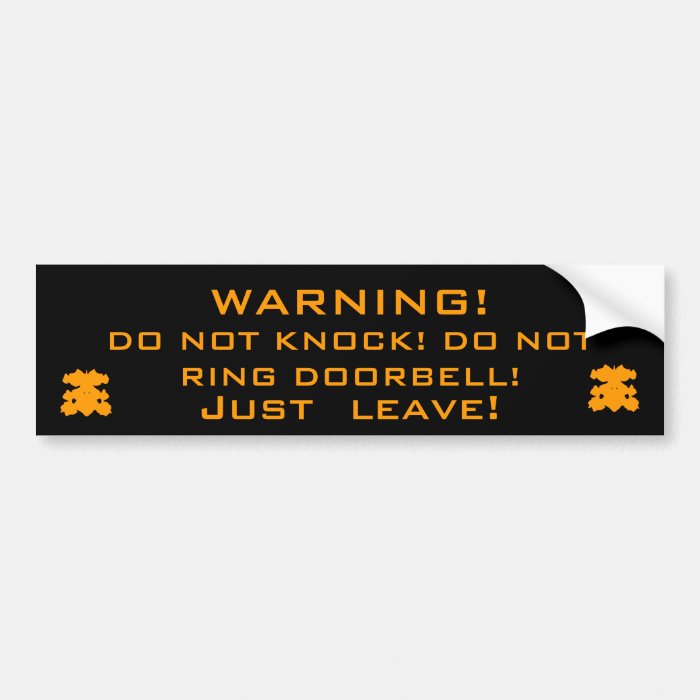 WARNING, DO NOT KNOCK DO NOT RING DOORBELL BUMPER STICKER