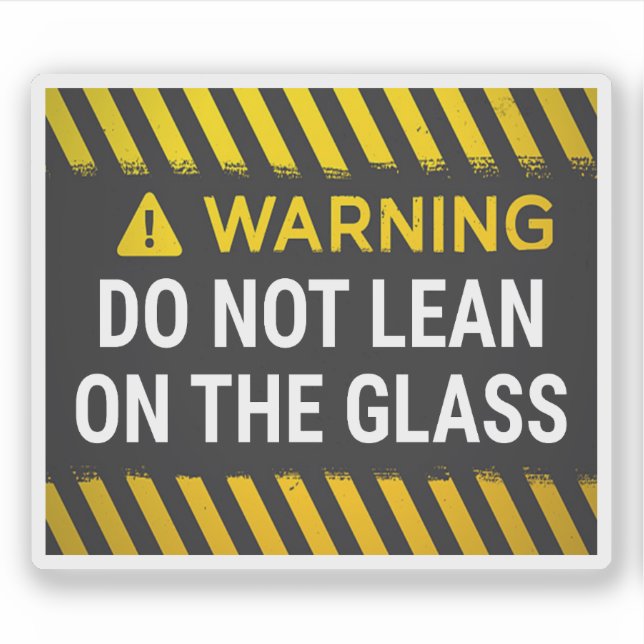 Warning Do Not Lean On The Glass Sticker (Front)