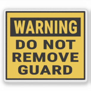 Warning Do Not Remove Guard Sticker
