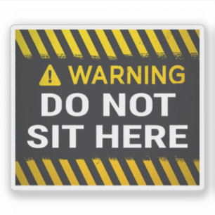 Warning Do Not Sit Here Sign Sticker