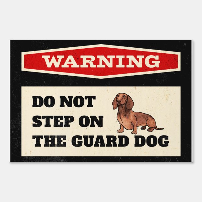 Warning Do Not Step On The Guard Dog Funny Sign (Front)