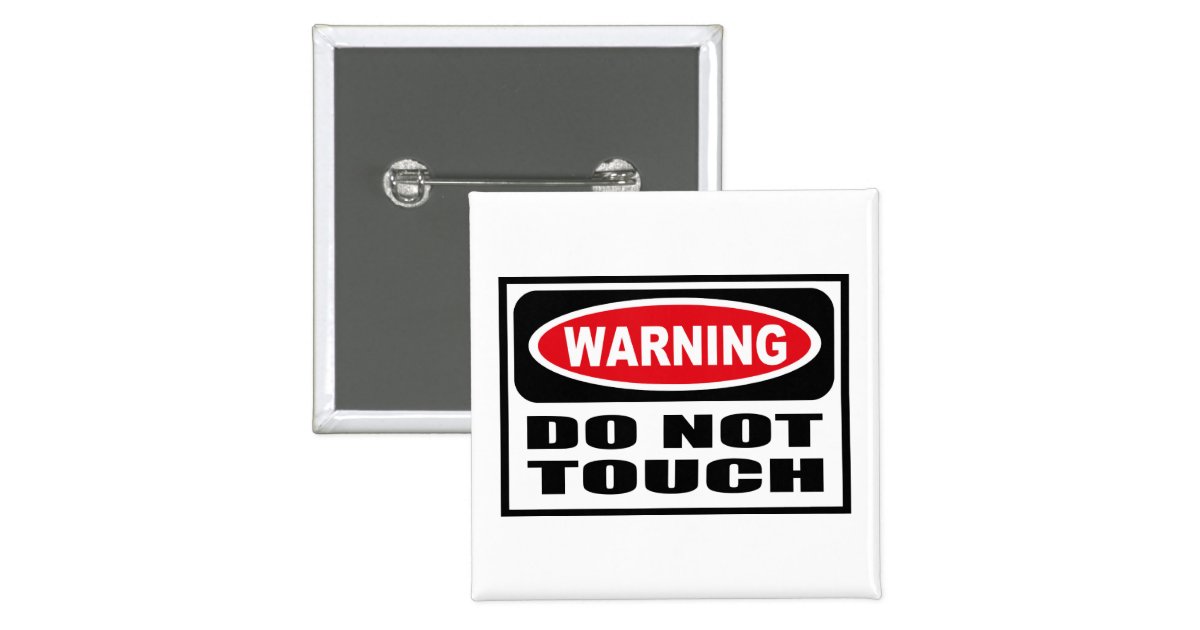 Warning DO NOT TOUCH Button | Zazzle