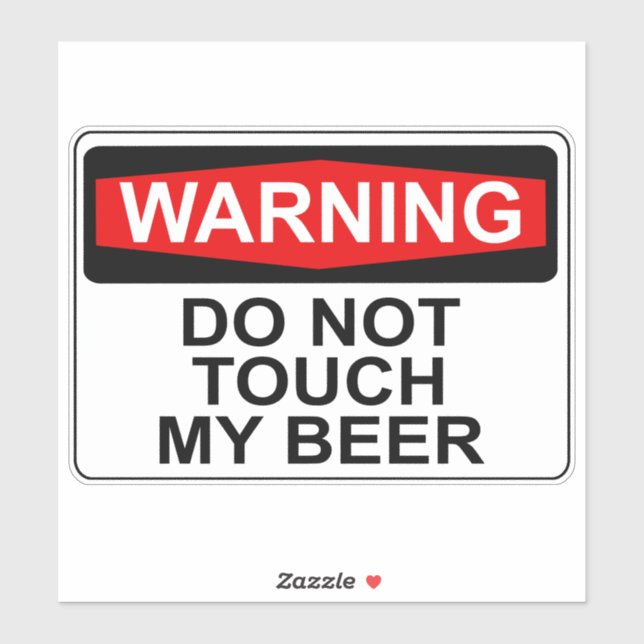WARNING: DO NOT TOUCH MY BEER STICKER (Sheet)