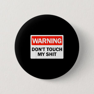 Warning Do Not Touch My Funny Hands Warning Sign  Button