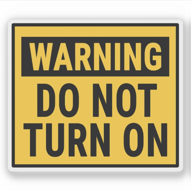Warning Do Not Turn On  Sticker (Front)