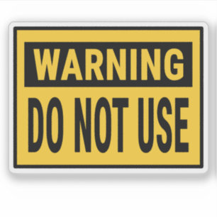 Warning Do Not Use  Sticker