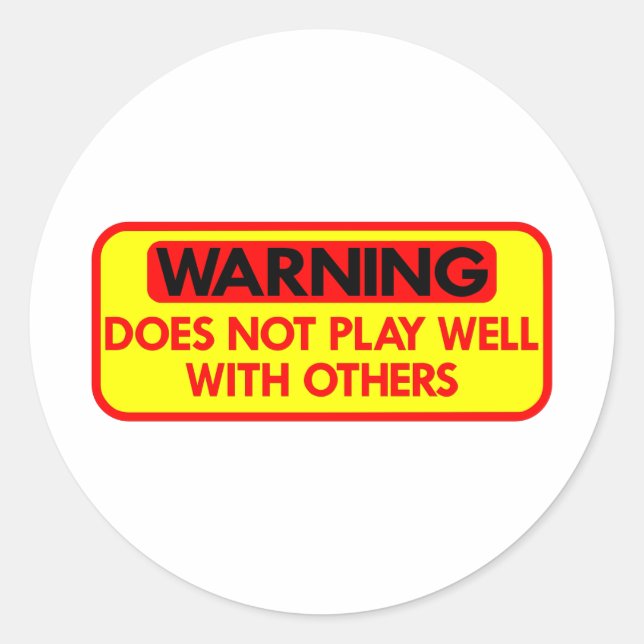 Warning Does Not Play Well With Others Classic Round Sticker (Front)
