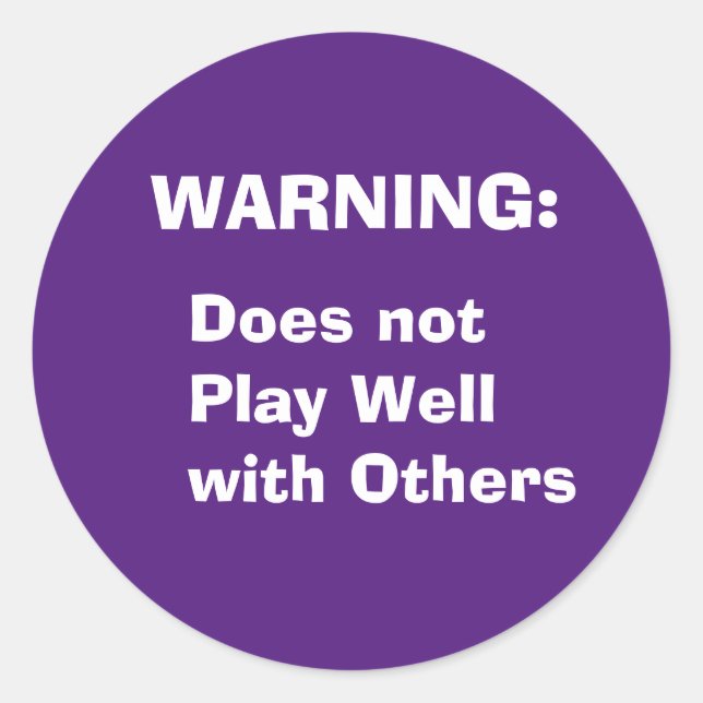 Warning: Does not play well with others Mug Classic Round Sticker (Front)