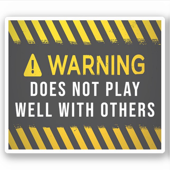 Warning Does Not Play Well With Others Sticker (Front)