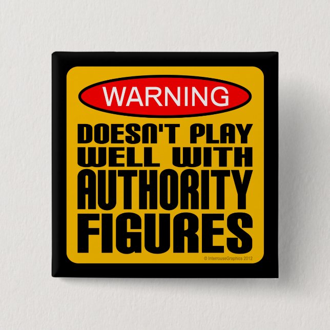 Warning: Doesn't Play Well With Authority Figures Button (Front)