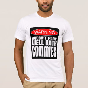 Warning: Doesn't Play Well With Commies T-Shirt