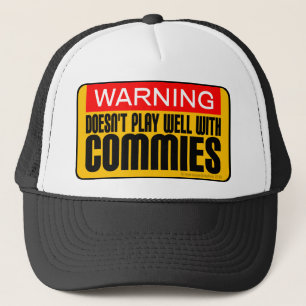 Warning: Doesn't Play Well With Commies Trucker Hat