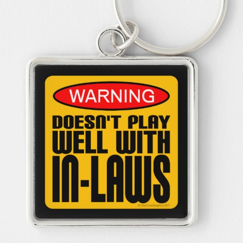 Warning Doesnt Play Well With In_Laws Keychain