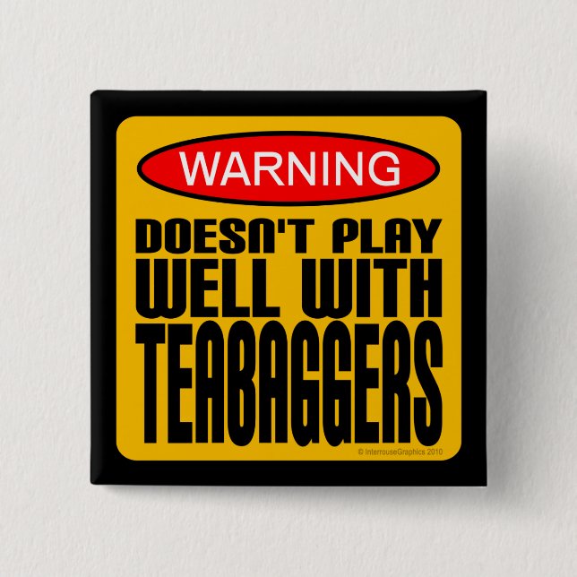 Warning: Doesn't Play Well With Teabaggers Pinback Button (Front)