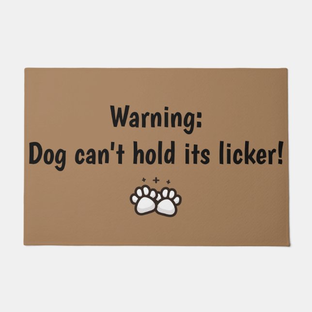 Warning: Dog can't hold its licker! Doormat (Front)
